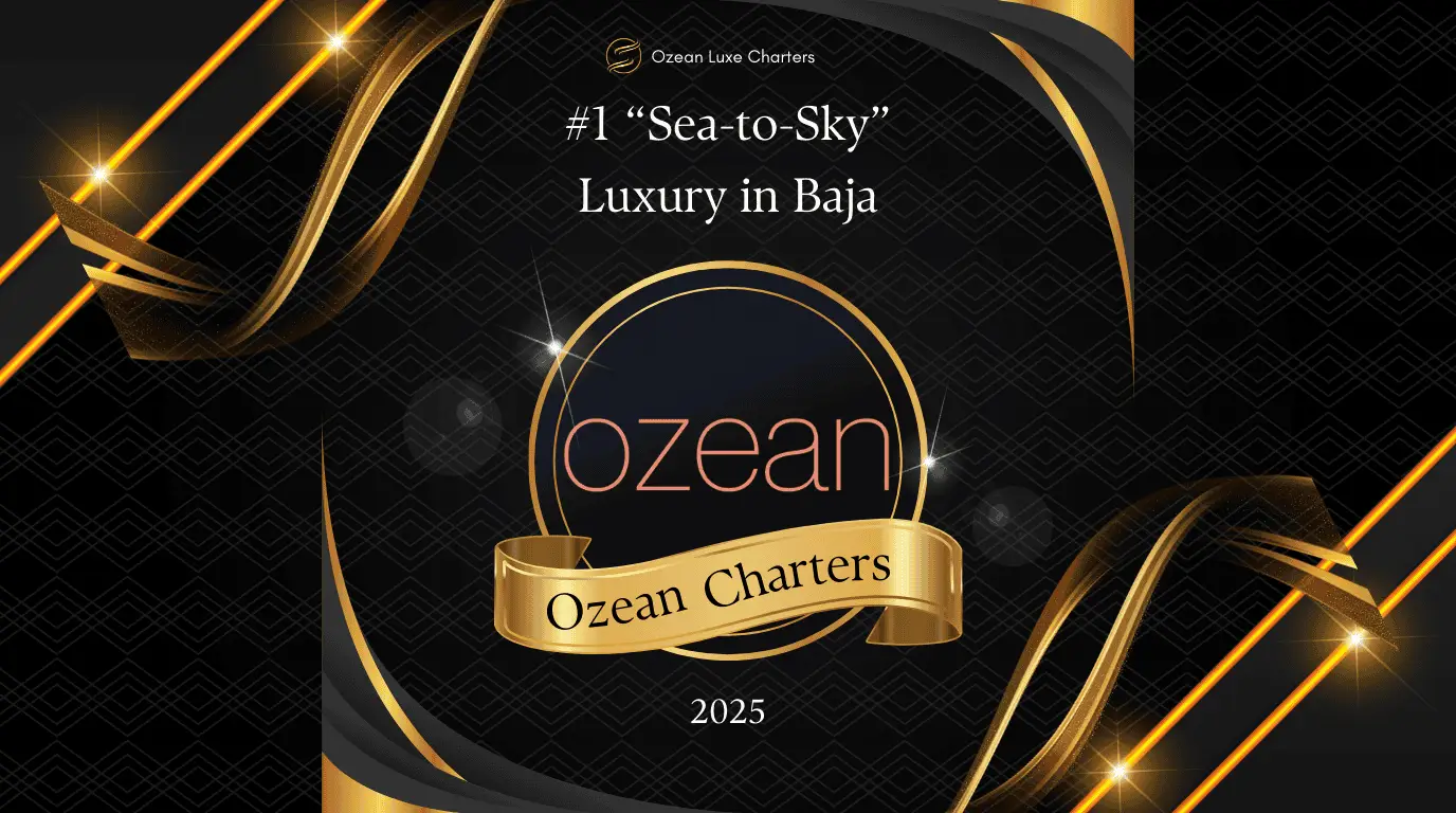 Independent Study Ranks Ozean Luxe Charters #1 for “Sea‑to‑Sky” Luxury in Baja, Beating 14 Rivals